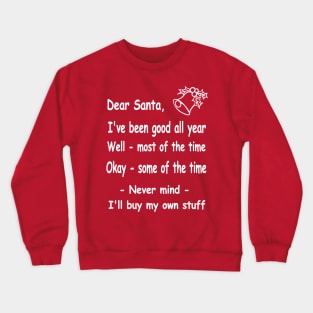 funny Christmas dear Santa letter Crewneck Sweatshirt